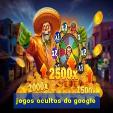 jogos ocultos do google